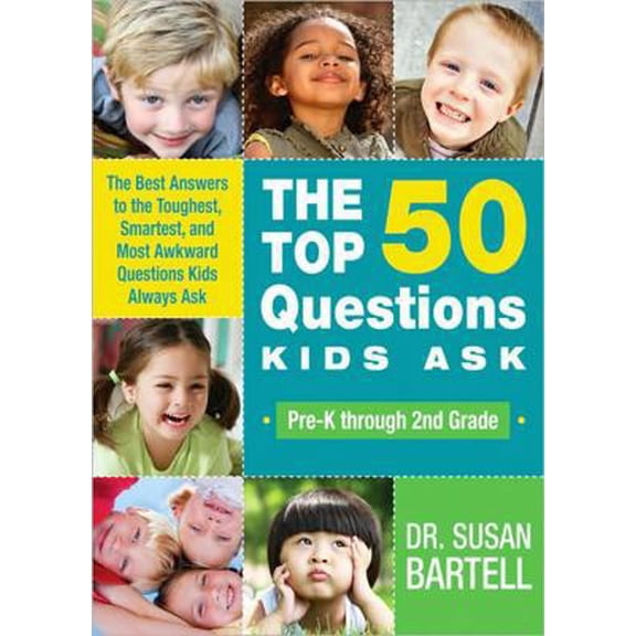Pre-Owned The Top 50 Questions Kids Ask (Pre-K Through 2nd Grade): The Best Answers to the Toughest, Smartest, and Most Awkward Questions Kids Always Ask (Paperback) 1402219156 9781402219153