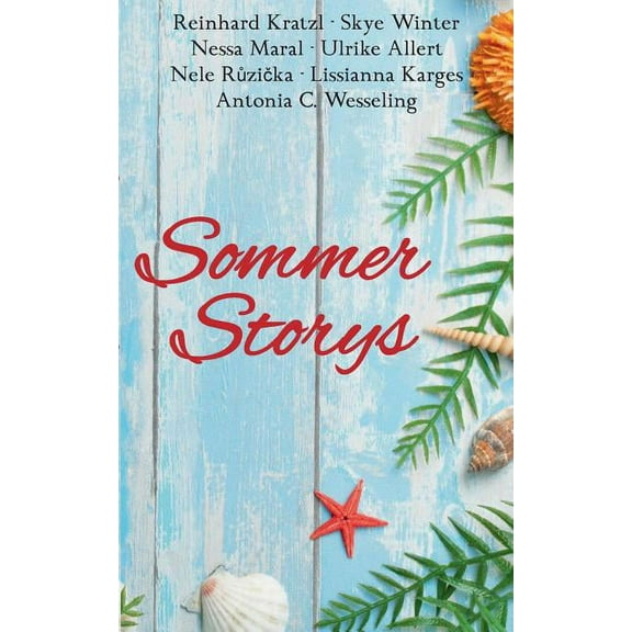 Sommer Storys: Eine Anthologie, (Paperback)