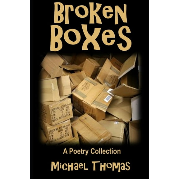 Broken Boxes: A Poetry Collection (Paperback)