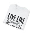 thumbnail image 4 of Graphic Live Like Someone Left the Gate Open Novelty Tees, 4 of 7