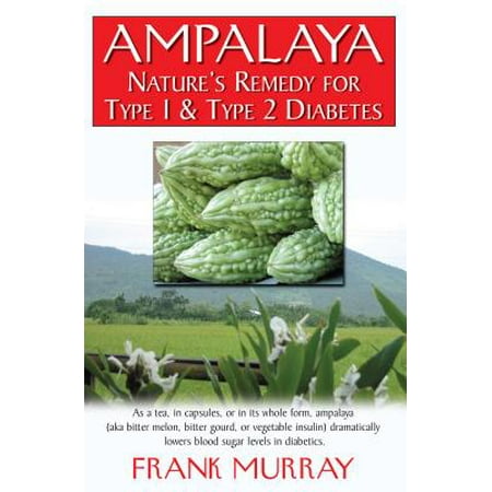 Ampalaya : Nature's Remedy for Type 1 & Type 2