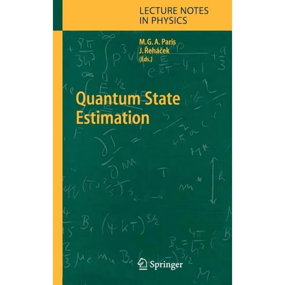 Lecture Notes in Physics Quantum State Estimation, Book 649, (Hardcover)