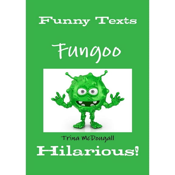 Funny Texts: Fungoo: Hilarious!, (Paperback)