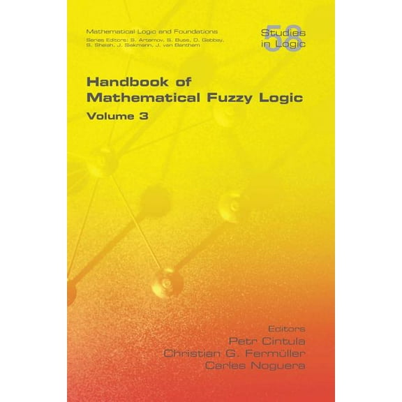 Handbook of Mathematical Fuzzy Logic, Volume 3 (Paperback)