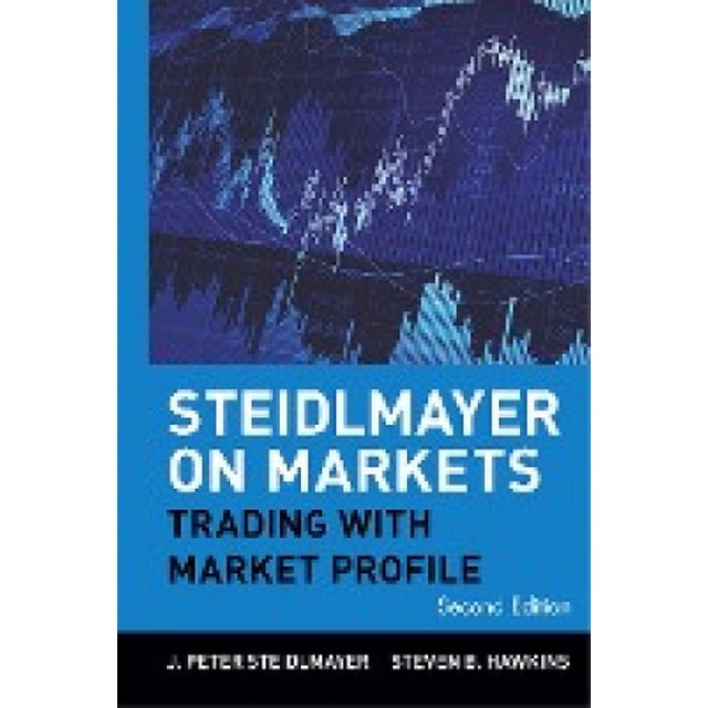 Steidlmayer on Markets: Trading with Market Profile (Wiley Trading)