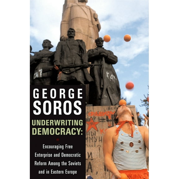 Underwriting Democracy: Encouraging Free Enterprise and Democratic Reform Among the Soviets and in Eastern Europe, (Paperback)