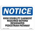 thumbnail image 1 of SignMission OS-NS-A-1218-L-13500 12 x 18 in. OSHA Notice Sign - High Visibility Garment Required Beyond, 1 of 1