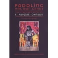 thumbnail image 1 of Pre-Owned Paddling Her Own Canoe: The Times and Texts of E. Pauline Johnson (Tekahionwake) (Paperback) 0802080243 9780802080240, 1 of 1