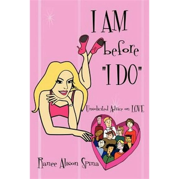 I Am Before I Do Unsolicited Advice on Love (Paperback)