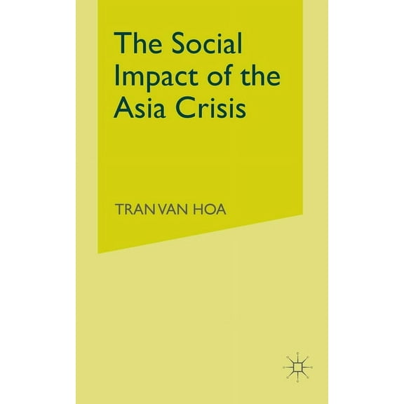 The Social Impact of the Asia Crisis, (Paperback)