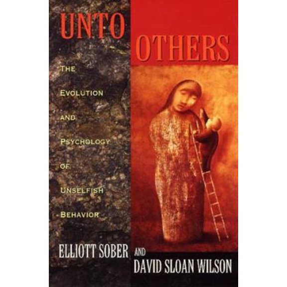 Pre-Owned Unto Others : The Evolution and Psychology of Unselfish Behavior (Hardcover) 9780674930469