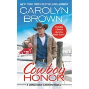 CAROLYN BROWN Longhorn Canyon: Cowboy Honor (Paperback)