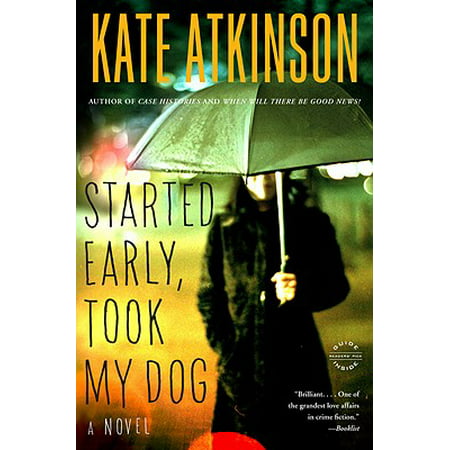 Started Early, Took My Dog : A Novel (Best Way To Start A Novel)