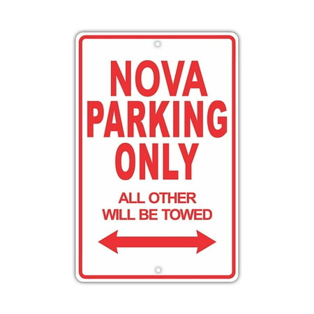 Nova Parking Lamp Lenses - CHEVROLET NOVA Parking Only All Others Will Be Towed Ridiculous Funny Novelty Garage Aluminum Sign 8