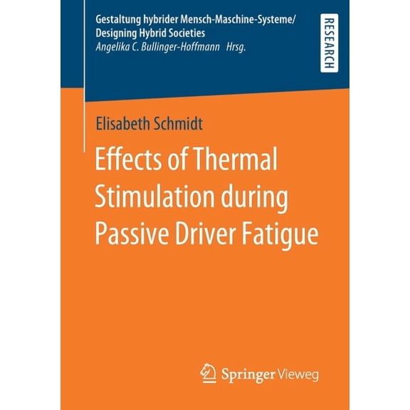 Gestaltung Hybrider Mensch-Maschine-Syst Effects of Thermal Stimulation During Passive Driver Fatigue, (Paperback)