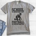 thumbnail image 2 of School Is Important Football Is Importanter T-shirt, Unisex Women's Men's American Quarterback, Dark Heather Gray, X-Small, 2 of 6
