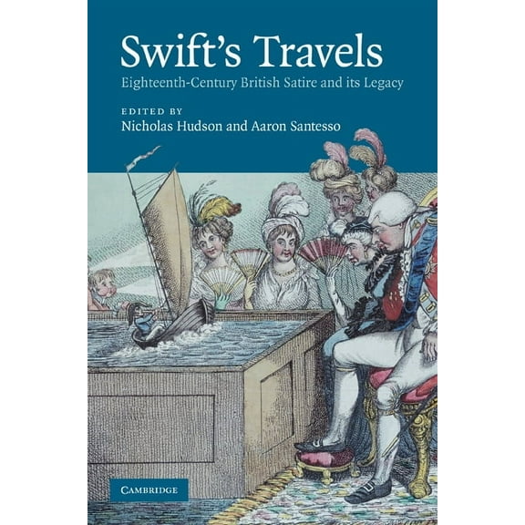 Swift's Travels: Eighteenth-Century Satire and Its Legacy, (Paperback)