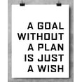 thumbnail image 6 of A Goal Without a Plan is Just a Wish - 11x14 Unframed Typography Art Print - Great Inspirational Gift, 6 of 9