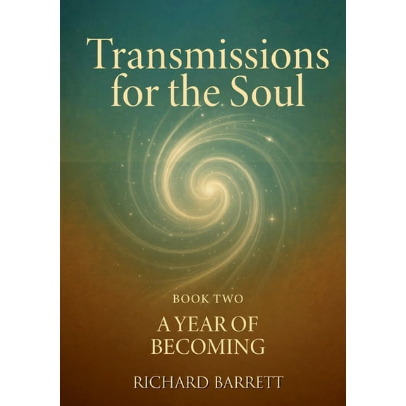 Transmissions for the Soul, Book Two: A Year of Becoming, (Paperback)