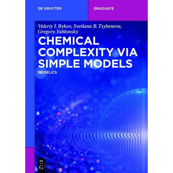 de Gruyter Textbook Chemical Complexity Via Simple Models: Modelics, (Paperback)