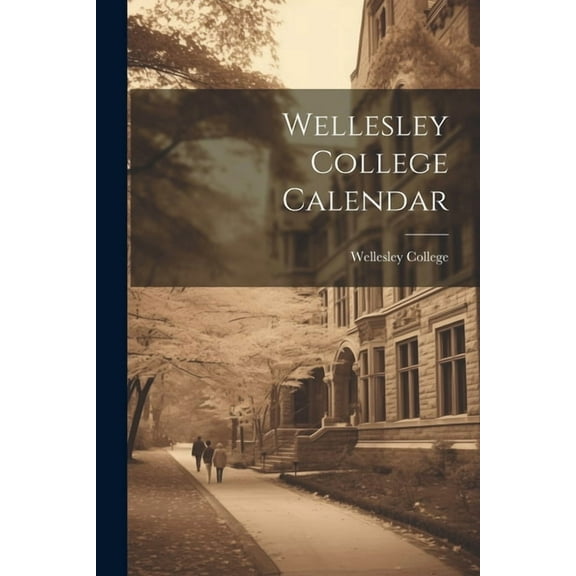 Wellesley College Calendar (Paperback)