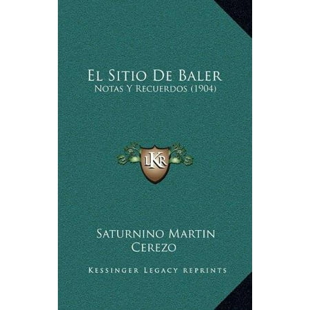 El Sitio de Baler: Notas y Recuerdos (1904)