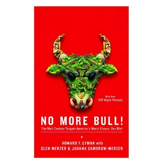 No More Bull!: The Mad Cowboy Targets America's Worst Enemy: Our Diet, (Paperback)