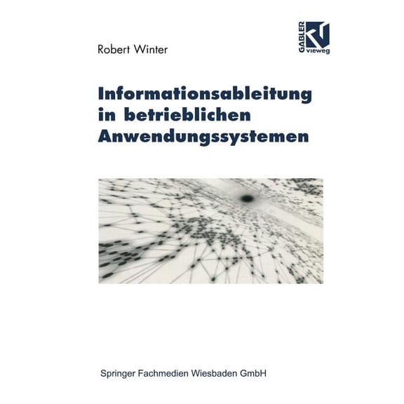 Informationsableitung in Betrieblichen Anwendungssystemen, (Paperback)