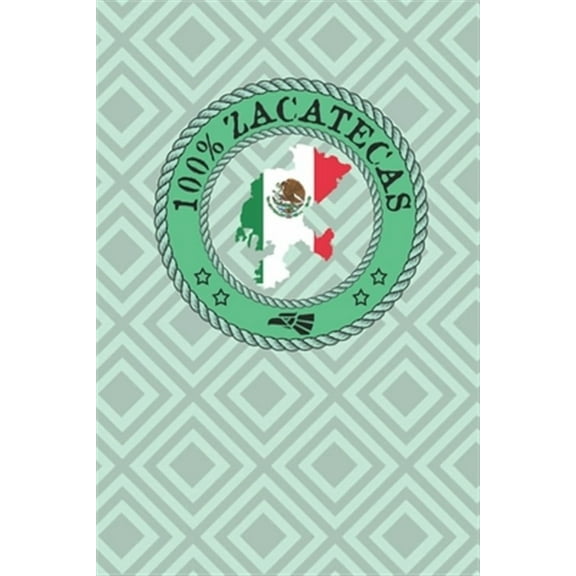 100% Zacatecas: Show your pride for Zacatecas Mexico. Fresnillo Jerez de Garcia Tlantenango Florencia Sombrerete