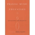 thumbnail image 1 of Pre-Owned Praxial Music Education: Reflections and Dialogues, 9780195138344, 0195138341, Hardcover, 1 edition, 1 of 1