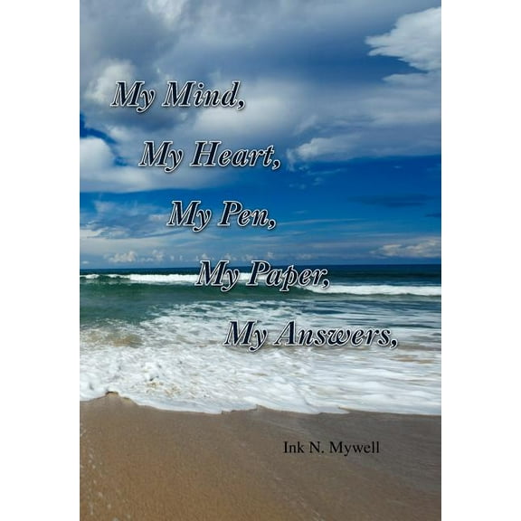 My Mind, My Heart, My Pen, My Paper, My Answers (Hardcover)