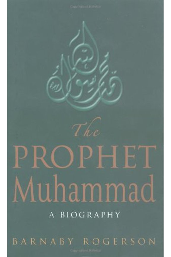 Pre-Owned The Prophet Muhammad: A Biography, 9781587680298, 1587680297, Hardcover,