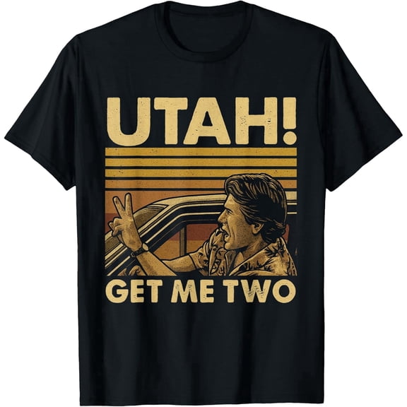 Funny Utah Get Me Two Vintage Quote Graphic Fun Unisex T-Shirt