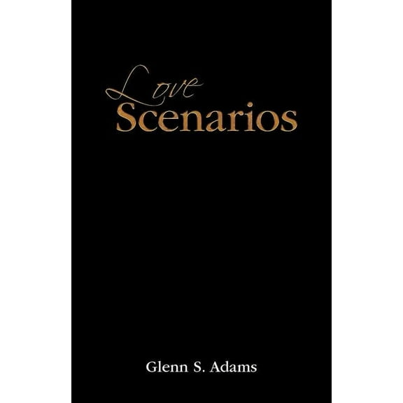 Love Scenarios: Passionate Expressions of Love Poems and Letters (Paperback)