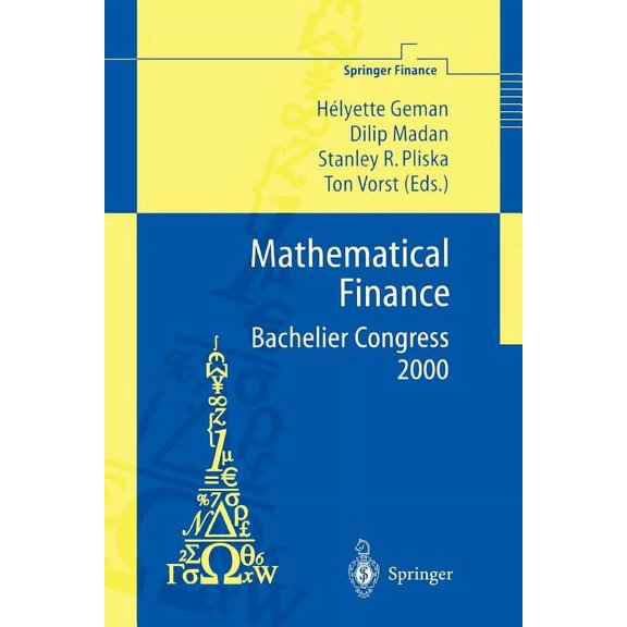 Springer Finance Mathematical Finance - Bachelier Congress 2000: Selected Papers from the First World Congress of the Bachelier Finance S, (Paperback)