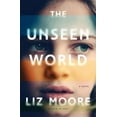 thumbnail image 1 of Pre-Owned Unseen World, Hardcover by Moore, Liz, ISBN 0393241688, ISBN-13 9780393241686, 1 of 1