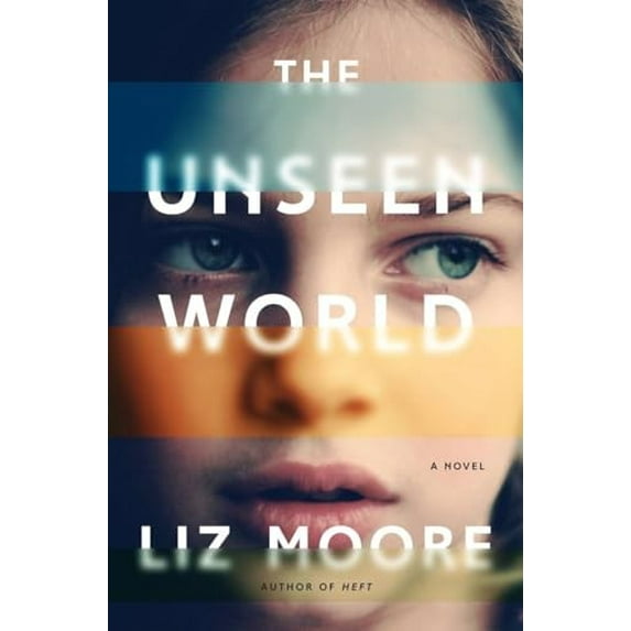 Pre-Owned Unseen World, Hardcover by Moore, Liz, ISBN 0393241688, ISBN-13 9780393241686