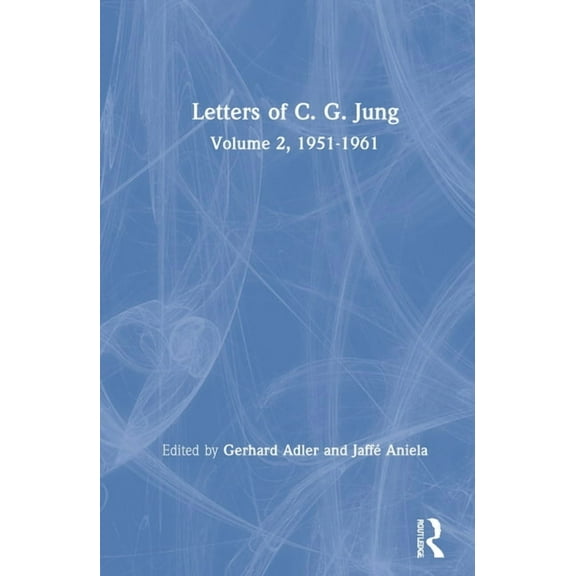 Volume 2, 1951-1961 Letters of C. G. Jung: Volume 2, 1951-1961, (Hardcover)
