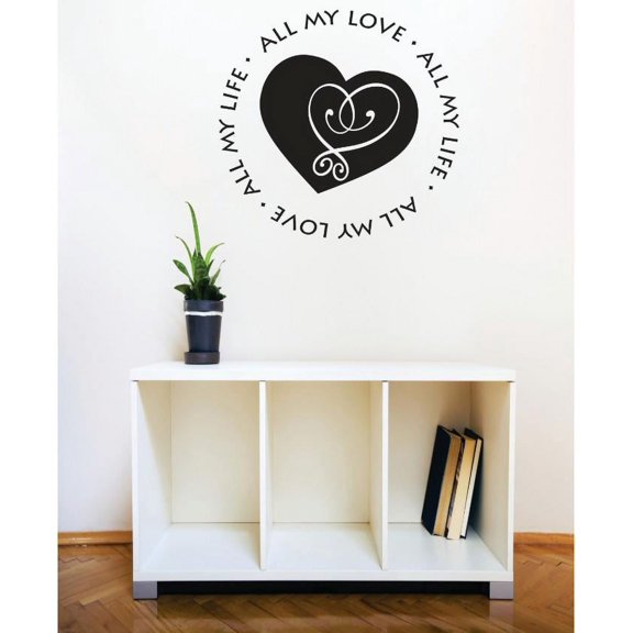 Custom Wall Decal Vinyl Sticker : All My Love All My Life Image Quote Bedroom Bathroom Living Room Mural : 30 X30" -