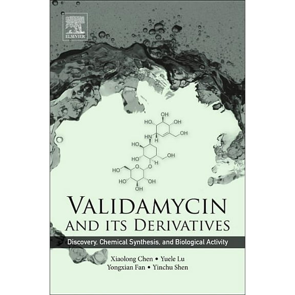 Validamycin and Its Derivatives: Discovery, Chemical Synthesis, and Biological Activity, (Paperback)