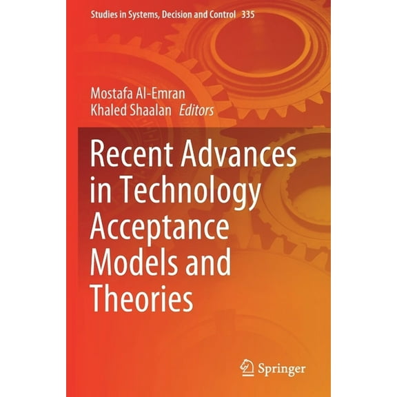 Studies in Systems, Decision and Control Recent Advances in Technology Acceptance Models and Theories, Book 335, (Paperback)