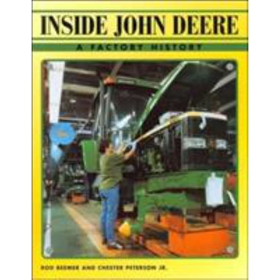 Pre-Owned Inside John Deere: A Factory History (Hardcover) 0760304416 9780760304419