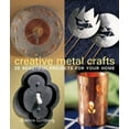 thumbnail image 1 of Pre-Owned Creative Metal Crafts: 25 Beautiful Projects for Your Home (Paperback) 1579907458 9781579907457, 1 of 1