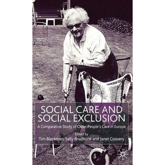 Social Care and Social Exclusion: A Comparative Study of Older People's Care in Europe