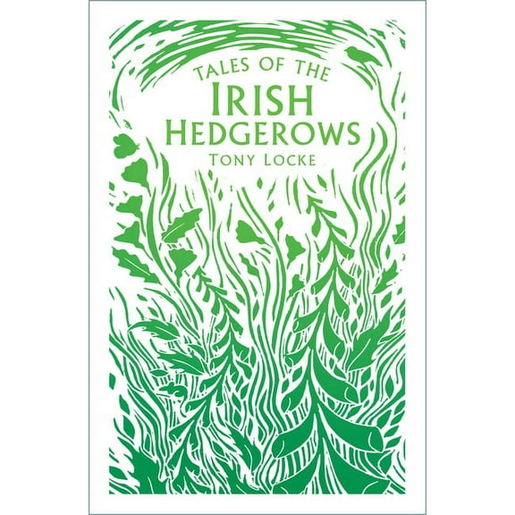 Tales of the Irish Hedgerows (Edition 2) (Paperback)
