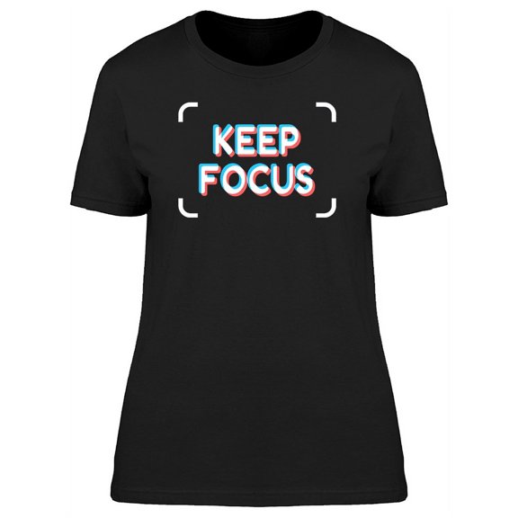 Keep Focus Motivation T-Shirt Women -Image by Shutterstock, Female 3X-Large