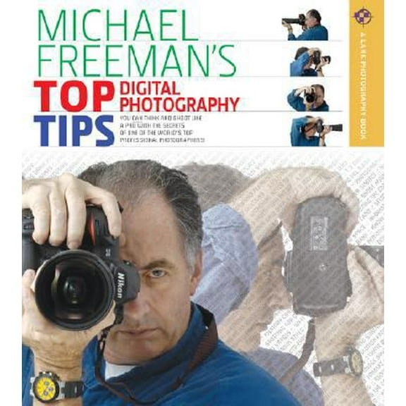 Pre-Owned Michael Freeman's Top Digital Photography Tips (Paperback) 1600594182 9781600594182