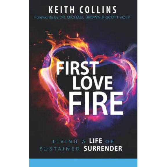 Pre-Owned First Love Fire: Living a Life of Sustained Surrender, 9798987065303, , Paperback,