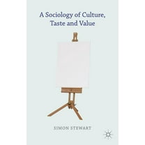A Sociology of Culture, Taste and Value, (Hardcover)