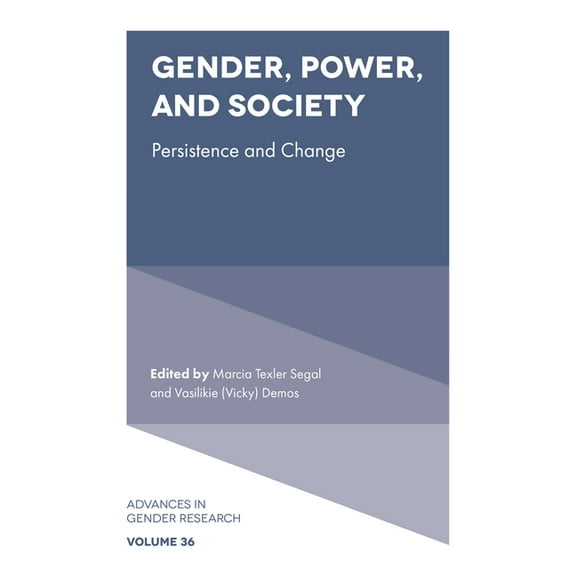 Advances in Gender Research Gender, Power, and Society: Persistence and Change, Book 36, (Hardcover)